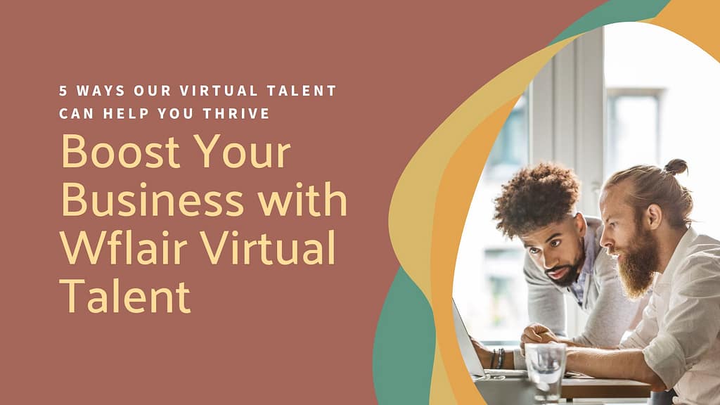 5 Ways a Virtual Talent Can Help Your Business Thrive