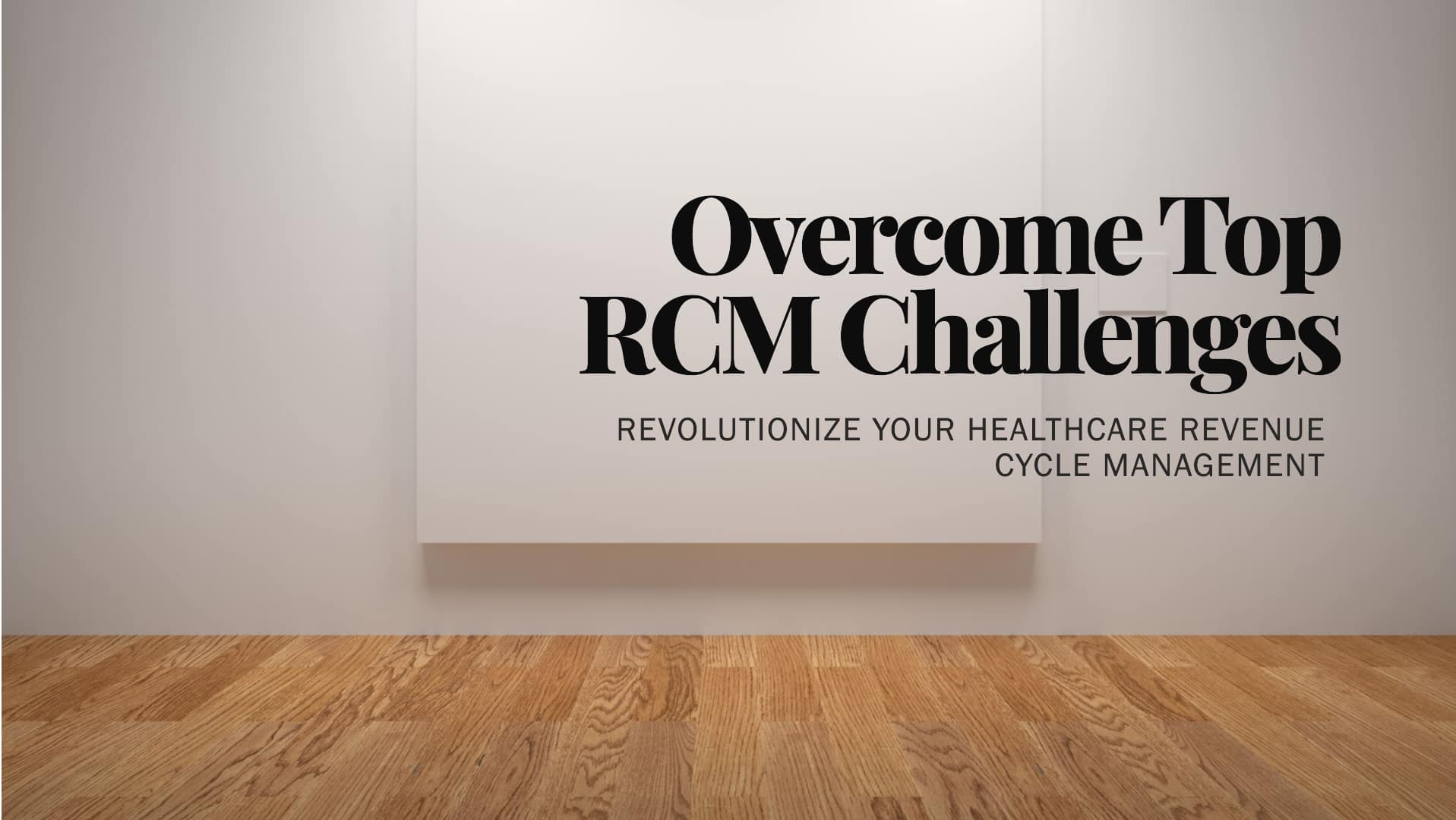 Top 5 Challenges in RCM and How to Overcome Them