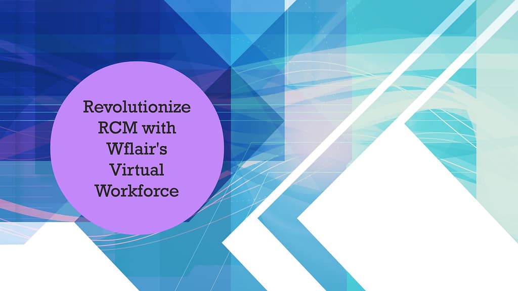 Maximize ROI and efficiency in RCM with Wflair's AI-powered virtual workforce. Discover innovative, cost-effective solutions for healthcare.